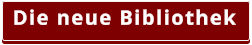 Die neue Bibliothek